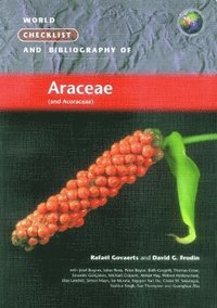 bokomslag World Checklist and Bibliography of Araceae (and Aroraceae)