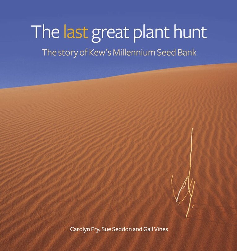 Sue Seddon, Carolyn Fry, Gail Vines - Last Great Plant Hunt, The, Inbunden