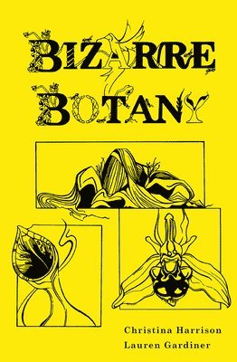 bokomslag Bizarre Botany: An A-Z Adventure Through the Plant Kingdom