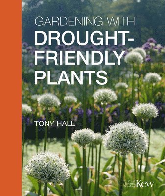 Tony Hall - Gardening With Drought-Friendly Plants, Inbunden