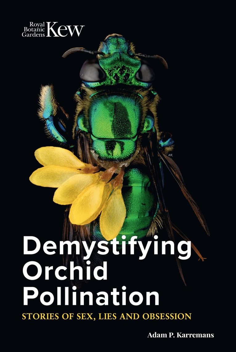 Adam P. Karremans, Adam P Karremans - Demystifying Orchid Pollination, Inbunden