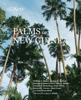 William J. Baker, Anders S. Barfod, William Baker - Palms of New Guinea, Inbunden
