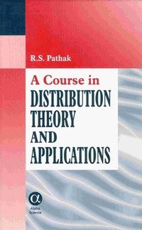 bokomslag A Course in Distribution Theory and Applications