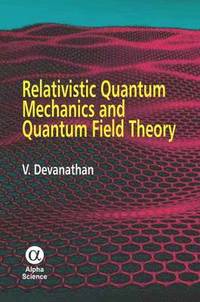 bokomslag Relativistic Quantum Mechanics and Quantum Field Theory