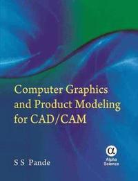 bokomslag Computer Graphics and Product Modeling for CAD/CAM