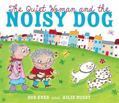 The Quiet Woman and the Noisy Dog 1