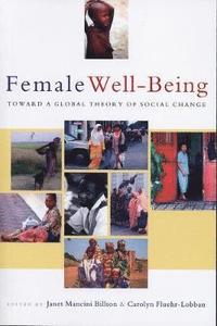 bokomslag Female Well-Being: Toward a Global Theory of Social Change