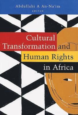Abdullahi Ahmed An-Na'im, Abdullahi Ahmed An-Na'Im - Cultural Transformation and Human Rights in Africa, Häftad