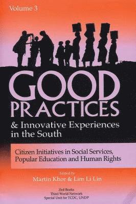 Martin Khor, Lim Li Lin - Good Practices and Innovative Experiences in the South (Volume 3), Häftad