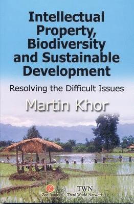 Martin Khor - Intellectual Property, Biodiversity and Sustainable Development, Häftad
