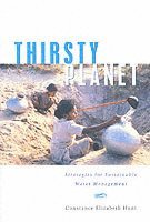 bokomslag Thirsty Planet: Strategies for Sustainable Water Management