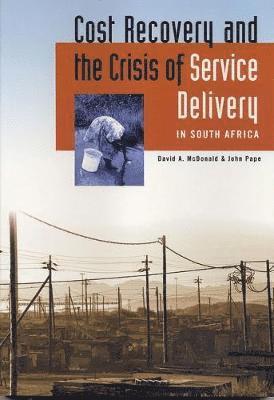 David A. McDonald, John Pape - Cost Recovery and the Crisis of Service Delivery in South Africa, Häftad