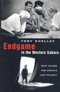 bokomslag Endgame in the Western Sahara: What Future for Africa's Last Colony?