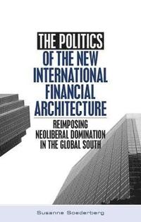 bokomslag The Politics of the New International Financial Architecture