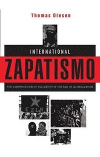 bokomslag International Zapatismo: The Construction of Solidarity in the Age of Globalization