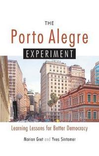 bokomslag The Porto Alegre Experiment: Learning Lessons for Better Democracy