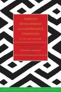 bokomslag African Development and Governance Strategies in the 21st Century: Looking Back to Move Forward: Essays in Honour of Adebayo Adedeji at Seventy