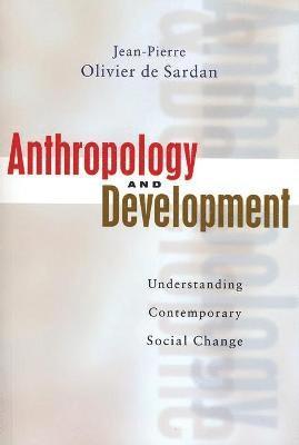 bokomslag Anthropology and Development: Understanding Comtemporary Social Change