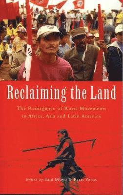 bokomslag Reclaiming the Land: The Resurgence of Rural Movements in Africa, Asia and Latin America