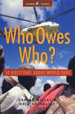 bokomslag Who Owes Who?: 50 Questions about World Debt