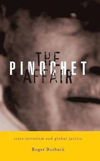 bokomslag The Pinochet Affair: State Terrorism and Global Justice