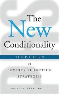 bokomslag The New Conditionality: The Politics of Poverty Reduction Strategies