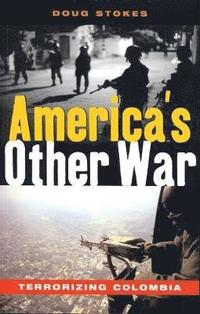 bokomslag America's Other War: Terrorizing Colombia