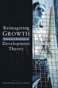 bokomslag Reimagining Growth: Towards a Renewal of Development Theory