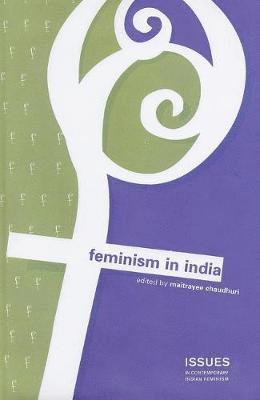 Maiyatree Chaudhuri, Rajeswari Sunder Rajan, Maitrayee Chaudhuri - Feminism in India, Inbunden