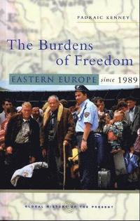 bokomslag The Burdens of Freedom: Eastern Europe Since 1989
