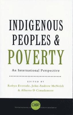 Robyn Eversole, John-Andrew McNeish, Alberto D. Cimadamore - Indigenous Peoples and Poverty, Häftad