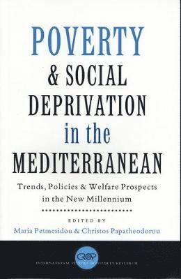 Maria Petmesidou, Christos Papatheodoru - Poverty and Social Deprivation in the Mediterranean, Häftad