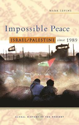 Mark Levine, Nicholas Guyatt - Impossible Peace, Inbunden