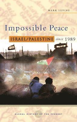 Mark Levine, Nicholas Guyatt - Impossible Peace, Häftad