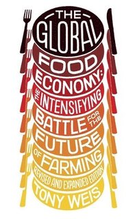 bokomslag The Global Food Economy: The Battle for the Future of Farming