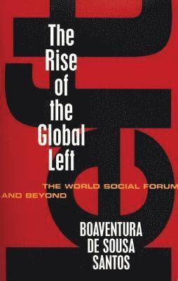 bokomslag The Rise of the Global Left: The World Social Forum and Beyond
