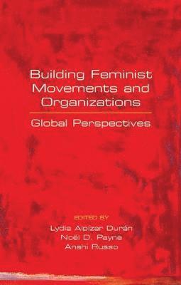 bokomslag Building Feminist Movements and Organizations: Global Perspectives