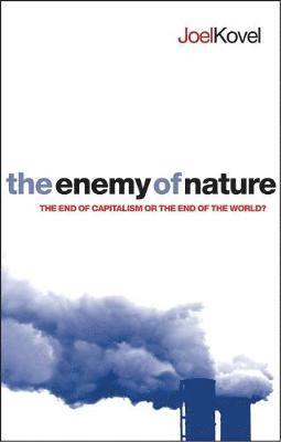 Joel Kovel - Enemy of Nature, Häftad
