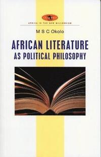 bokomslag African Literature as Political Philosophy