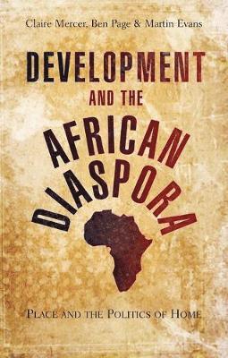 Doctor Claire Mercer, Ben Page, Martin Evans, Claire Mercer, Ben Page, Martin Evans - Development and the African Diaspora, Häftad