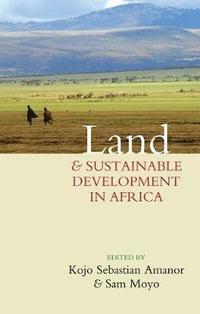 bokomslag Land and Sustainable Development in Africa