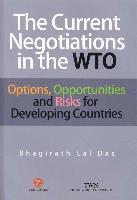 The Current Negotiations in the Wto: Options, Opportunities and Risks for Developing Countries