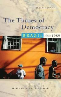 bokomslag The Throes of Democracy: Brazil Since 1989