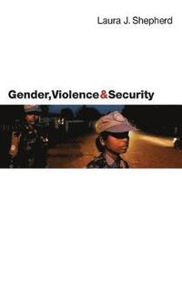 bokomslag Gender, Violence and Security: Discourse as Practice