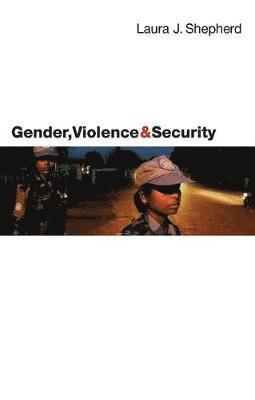 bokomslag Gender, Violence and Security: Discourse as Practice