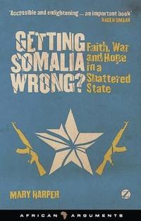 bokomslag Getting Somalia Wrong?: Faith, War and Hope in a Shattered State