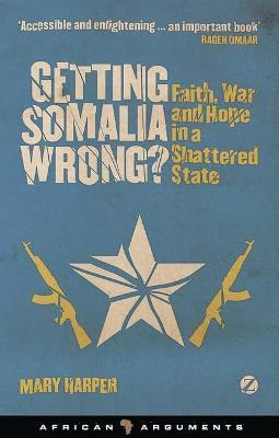 bokomslag Getting Somalia Wrong?: Faith, War and Hope in a Shattered State
