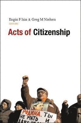 Engin F. Isin, Greg M. Nielsen - Acts of Citizenship, Inbunden