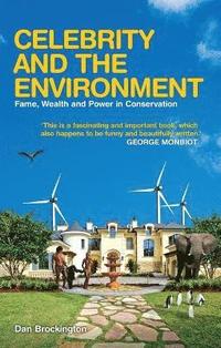 bokomslag Celebrity and the Environment: Fame, Wealth and Power in Conservation