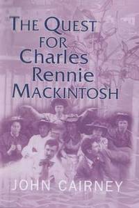 bokomslag The Quest for Charles Rennie Mackintosh